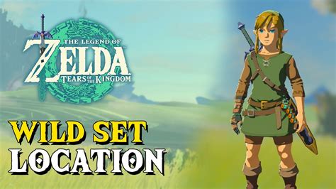 tears of the kingdom wild set|zelda wild set locations.